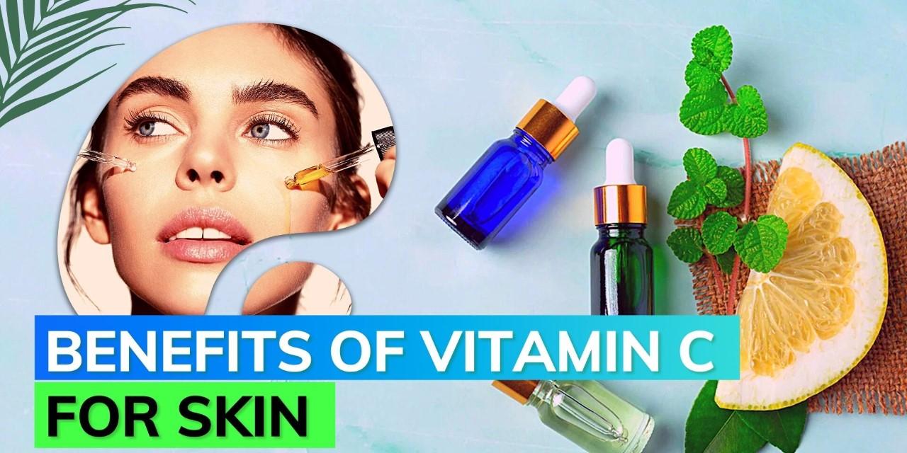 Skin Care Tips Vitamin C Benefits for Skin Benefits of vitamin C
