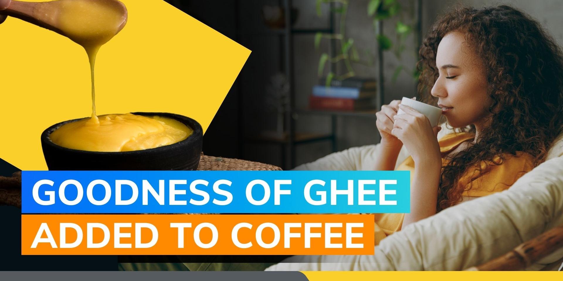 Unveiling the health wonders of ghee coffee that celebrities swear by