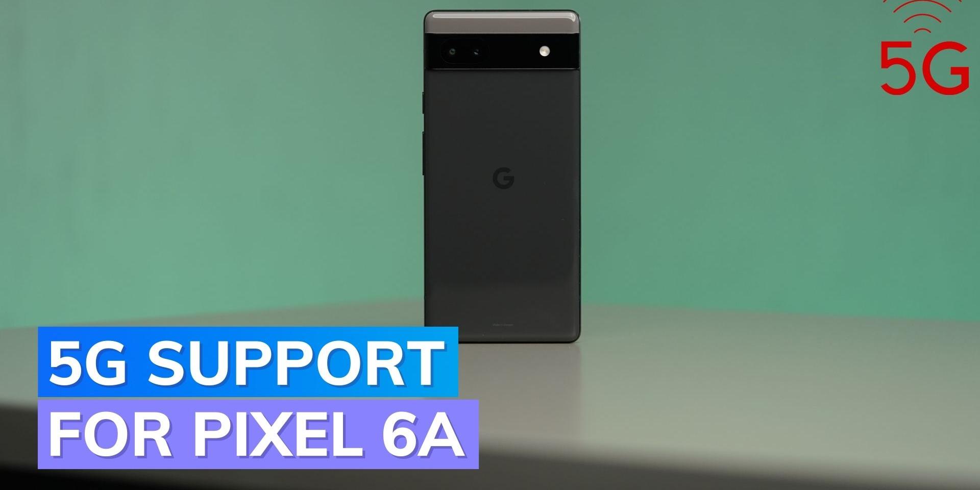 Pixel 6a finally gets 5G support in India | Editorji