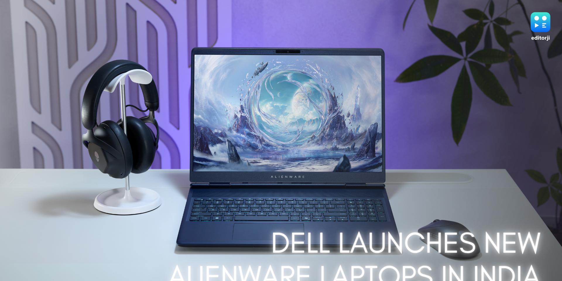 Dell Expands Alienware Gaming Laptop Lineup With New Indian Models