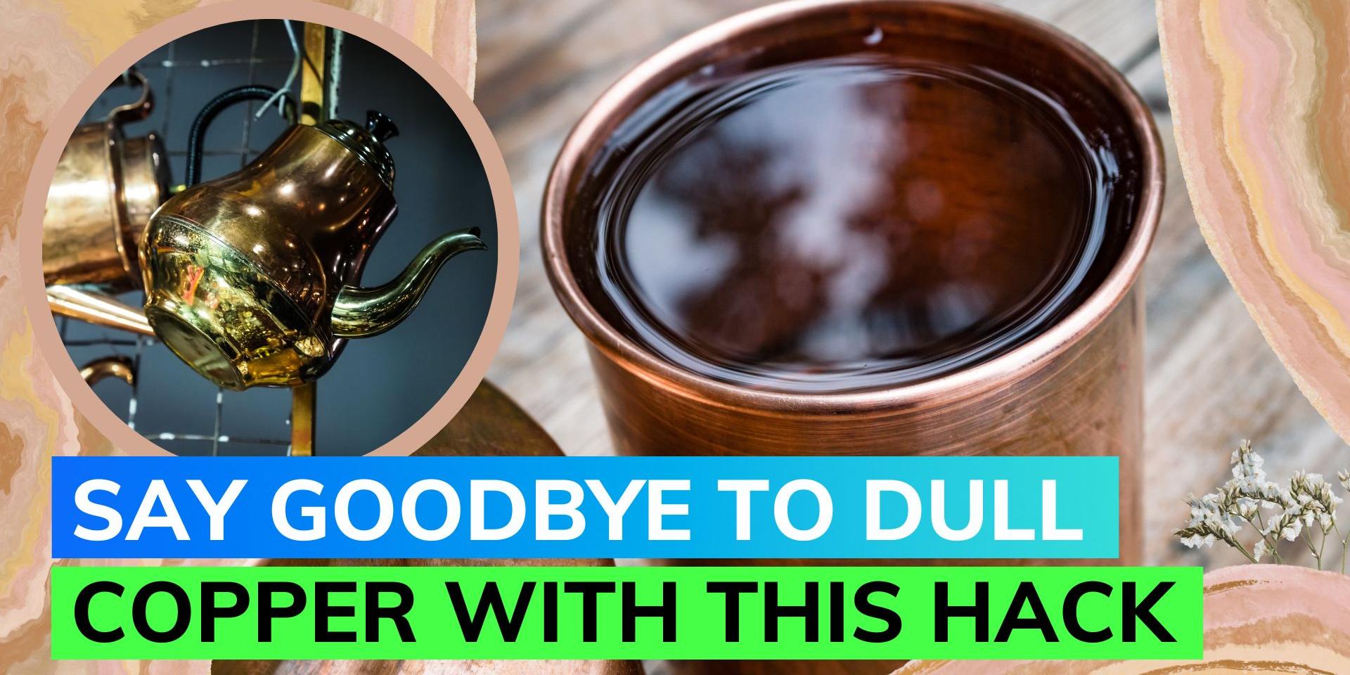Make your copper vessel shine like new with this ultimate cleaning hack