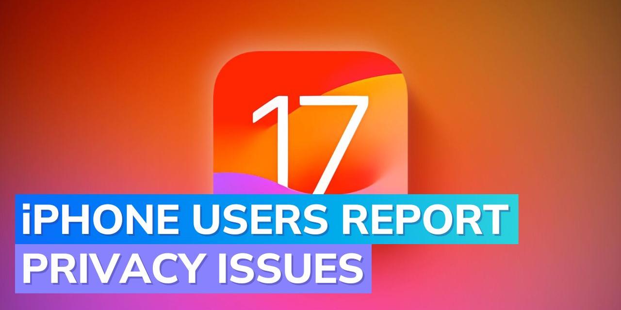 Ios Privacy Update iOS 17 update: iPhone users report privacy settings changing without ...