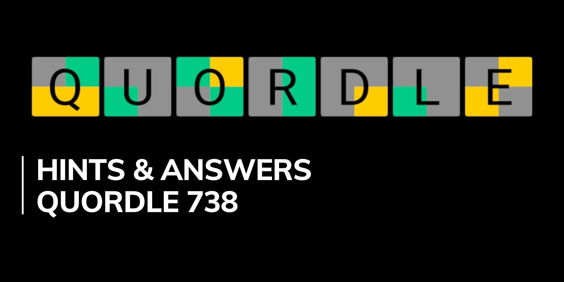 Quordle 738 hints and answers for February 1, 2024: Mastering strategic ...