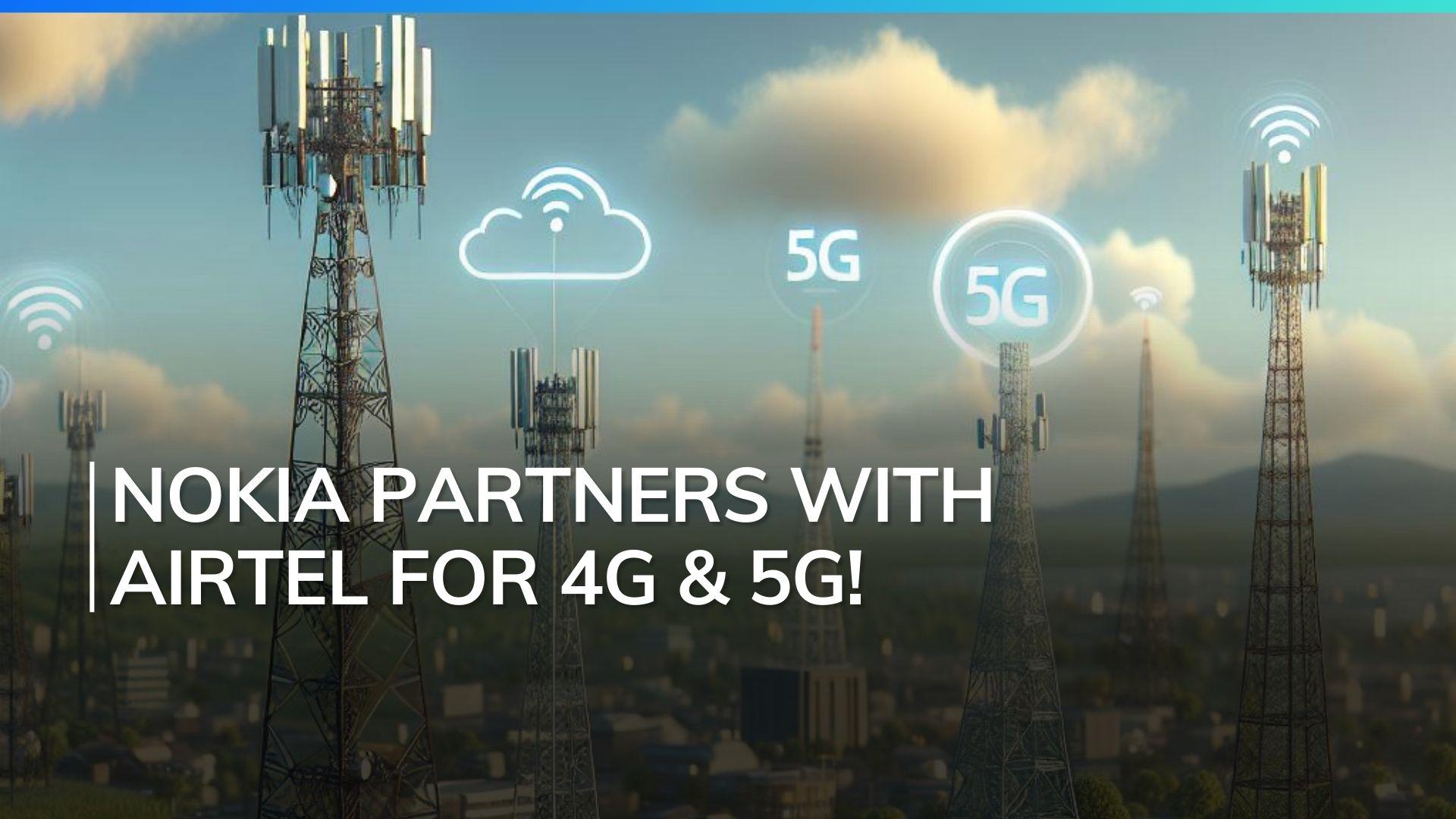 Bharti Airtel Partners with Nokia for 4G and 5G Expansion in India ...