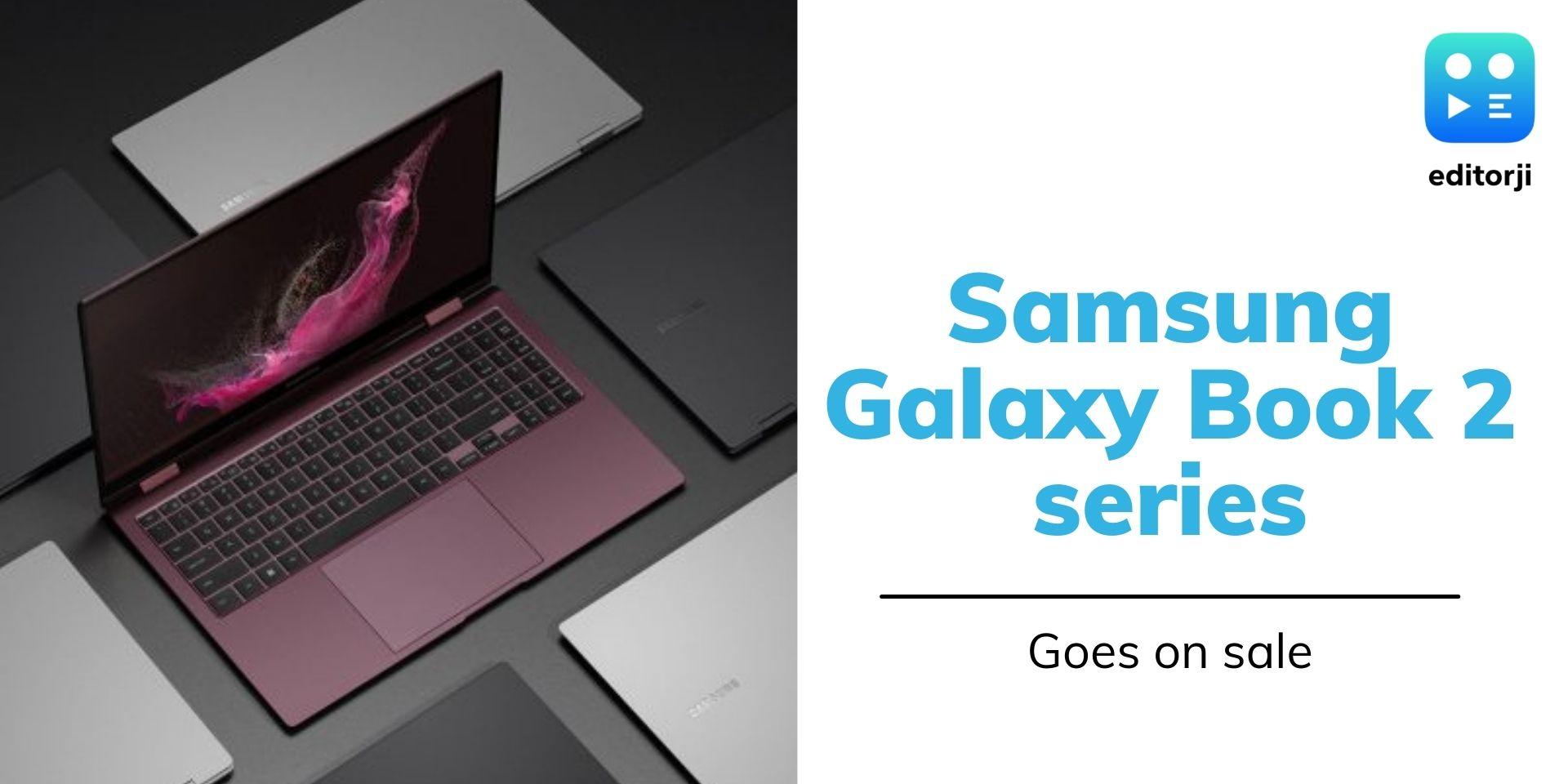 Samsung’s Galaxy Book 2 laptops go on sale in India check prices
