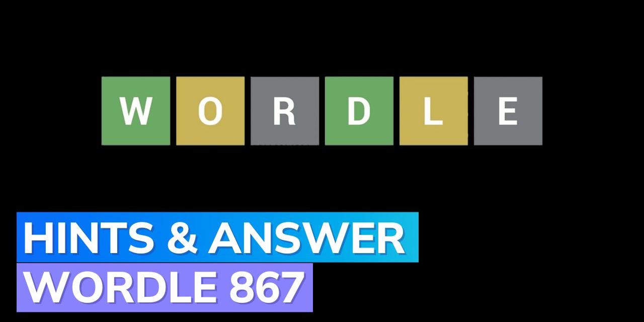 Wordle 867 Hints and Answer for Today, November 3, 2023 How to solve the puzzle quickly and