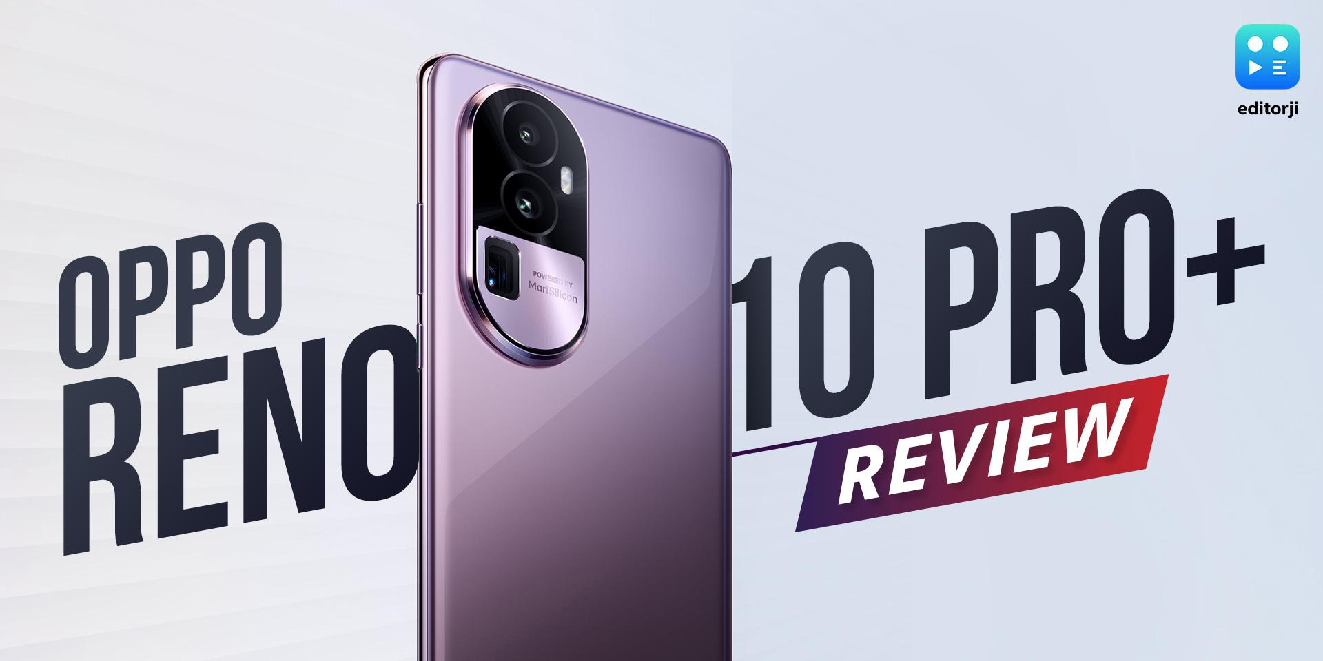Oppo Reno 10 Pro Plus 5G Review, First Impression: Picture Perfect ...