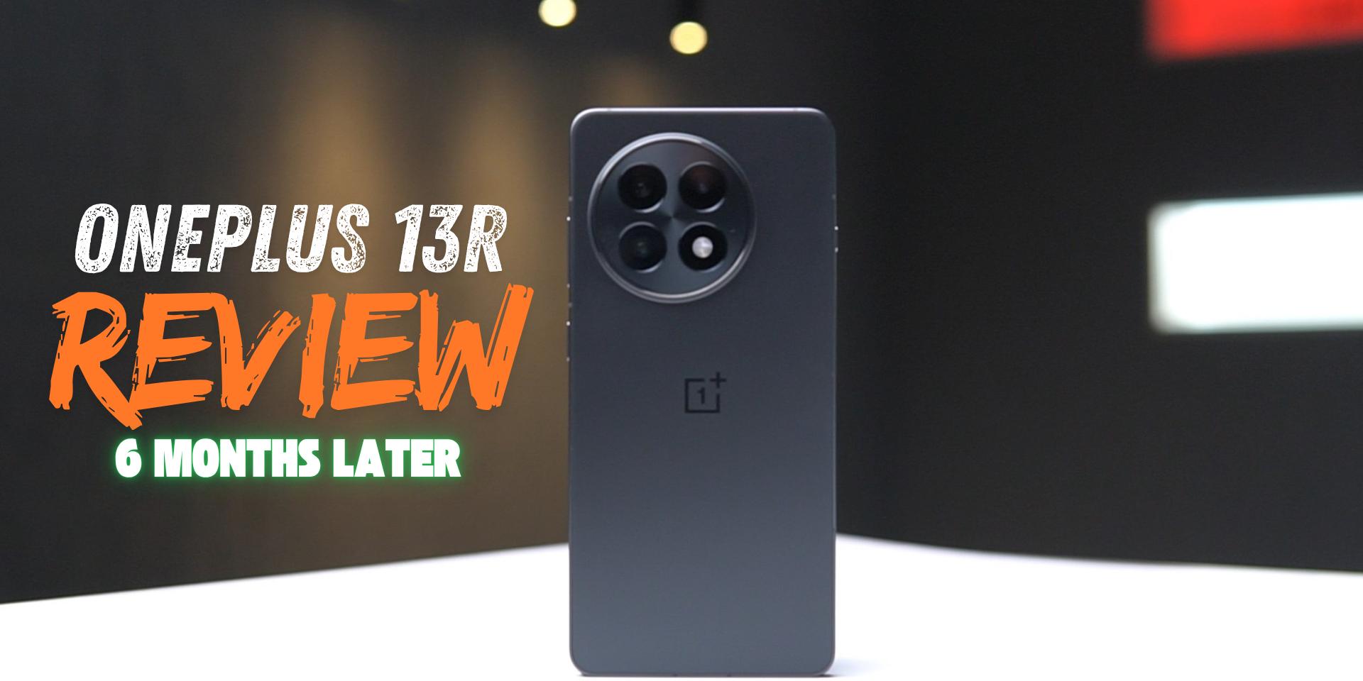 Six Months With the OnePlus 13R: Still Fast. Still Fantastic! | Editorji