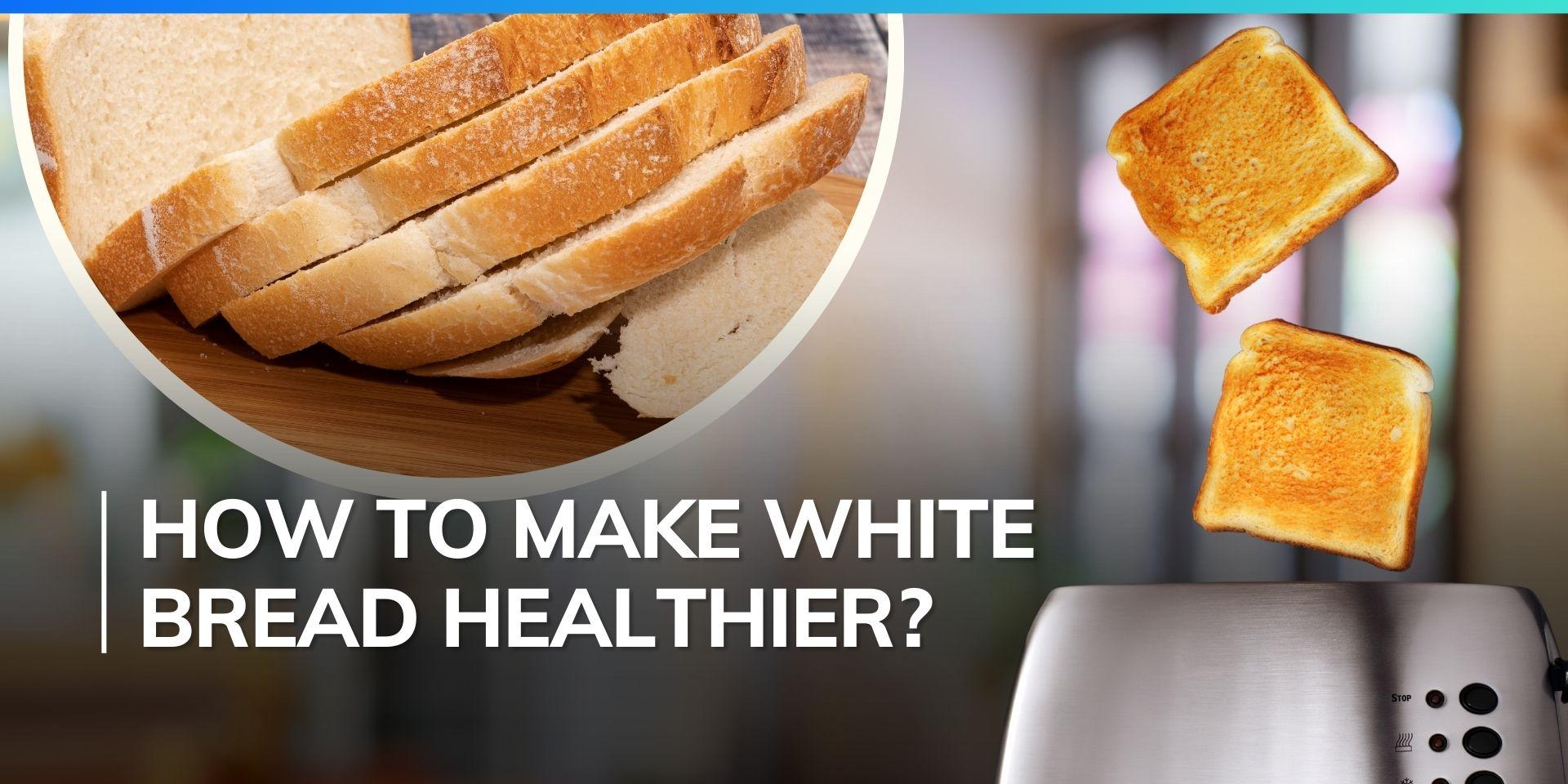 Expert shares a simple hack to make your white bread healthier, here‘s how to do it Editorji