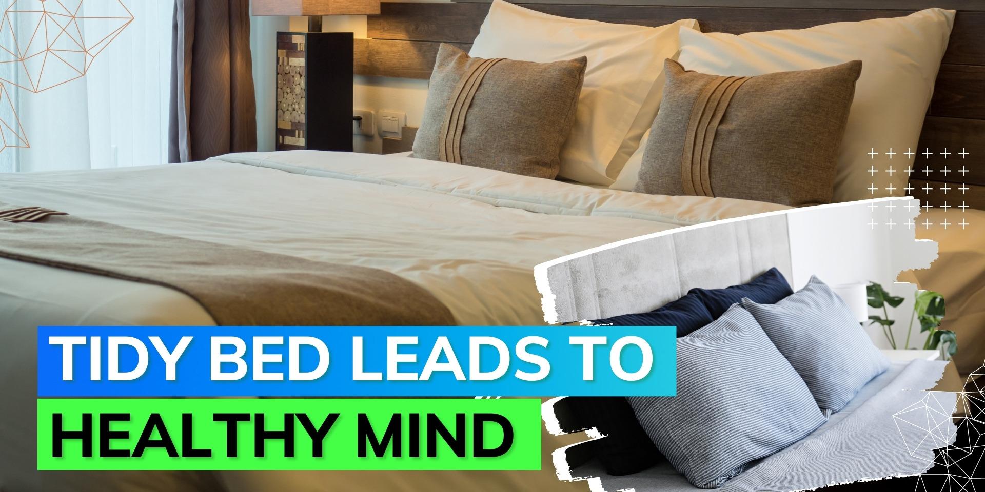 5 mental health benefits of making your bed Making your bed regularly