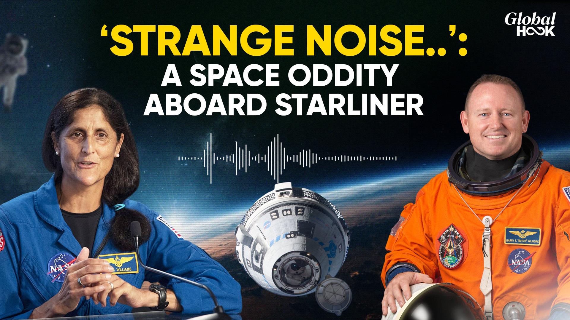 ‘Strange noise’ in space troubles astronauts aboard the Boeing