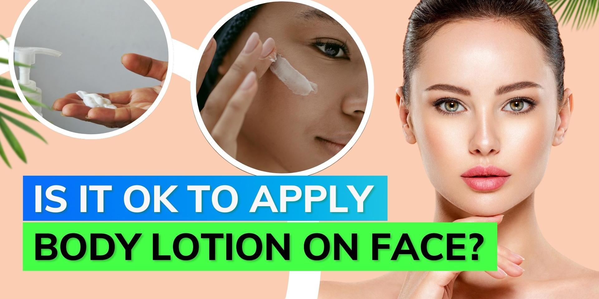 Think twice before applying body lotion on your face; see what