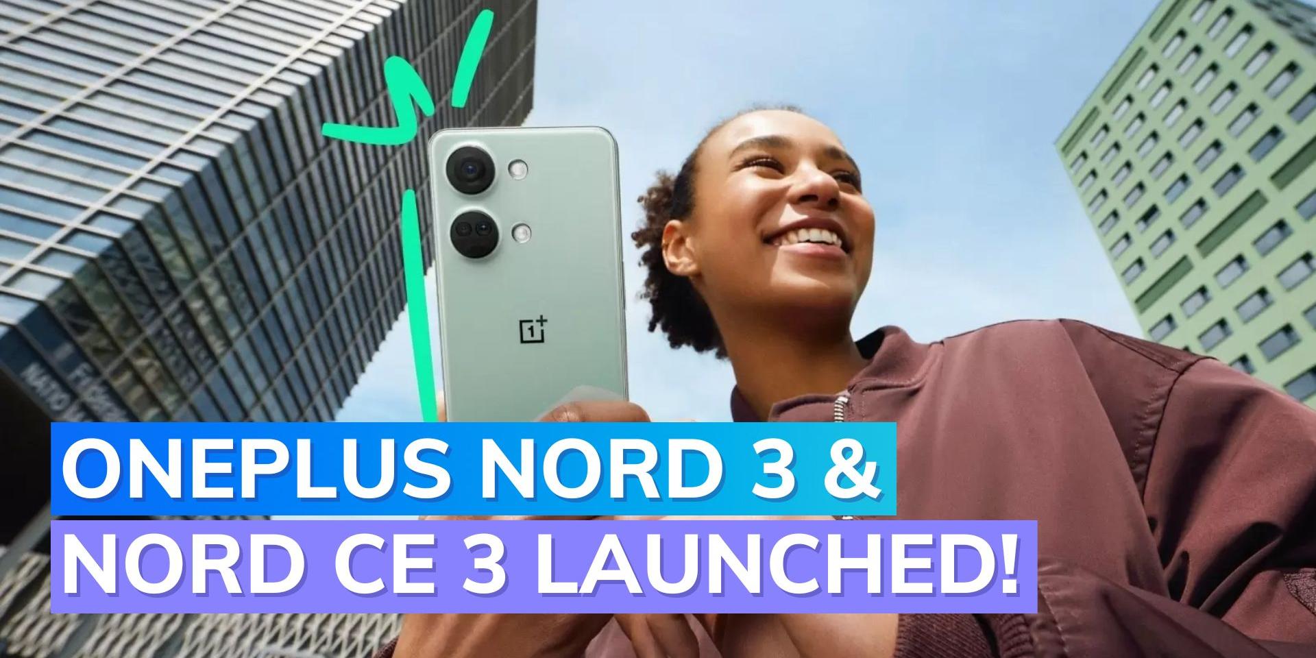 OnePlus Nord 3, OnePlus Nord CE 3 and OnePlus Nord Buds 2r launched in ...