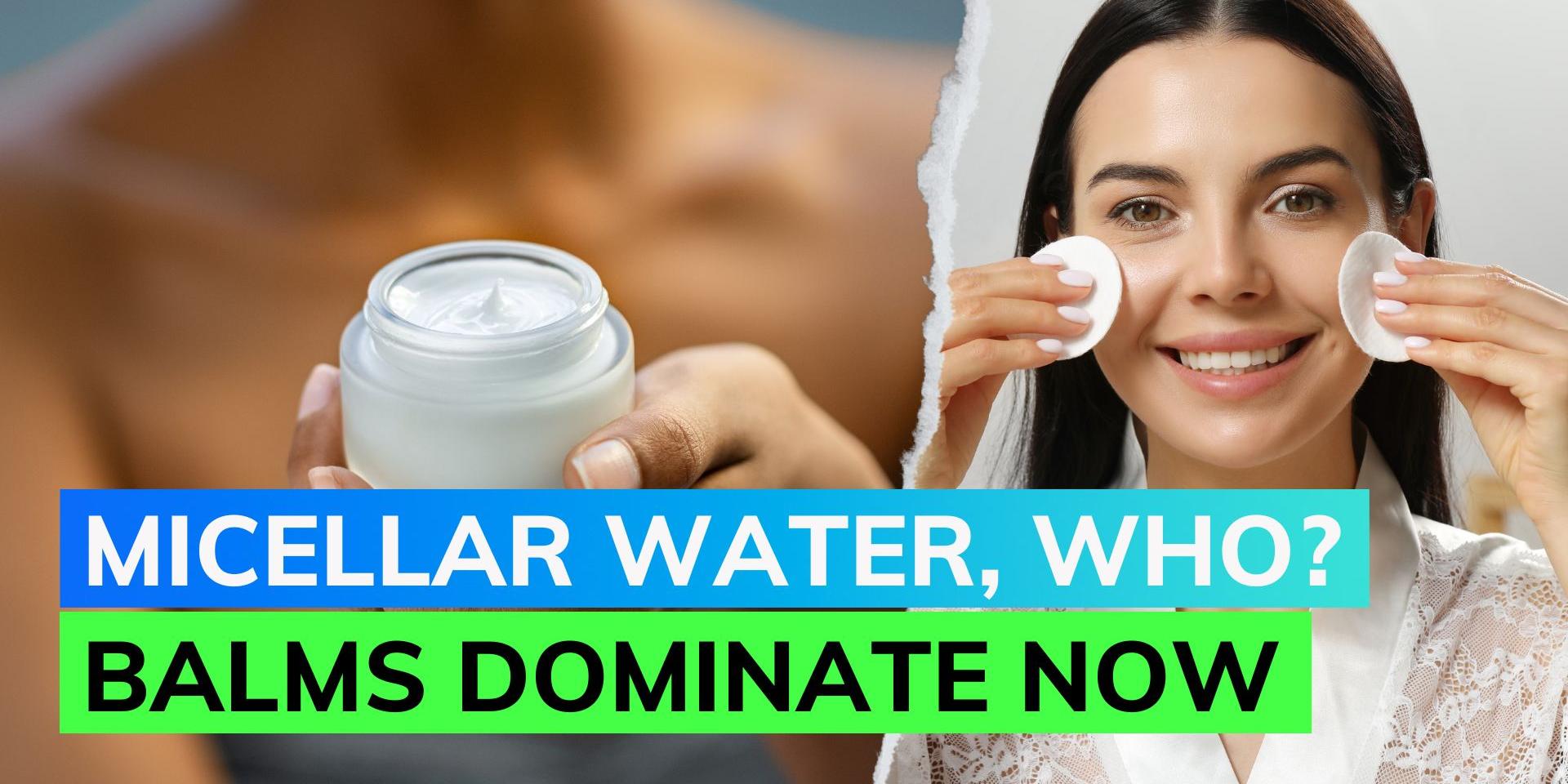 Replacing micellar water Why cleansing balms have skincare enthusiasts‘ new obsession
